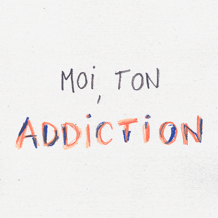 Moi ton addiction